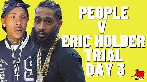 People V Eric Holder Trial For Nipsey Hussle Slaying | Day 3