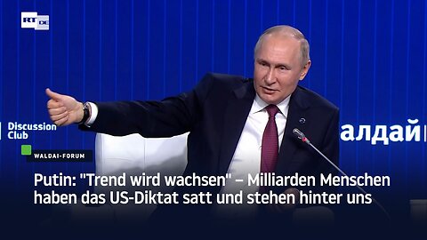 Putin: "Trend wird wachsen" – Milliarden Menschen haben das US-Diktat satt und stehen hinter uns