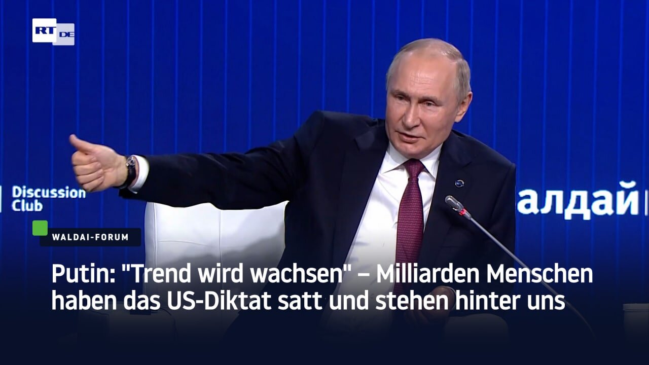 Putin: "Trend wird wachsen" – Milliarden Menschen haben das US-Diktat satt und stehen hinter uns