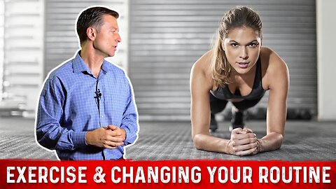 Exercise Routine, Muscle Confusion & When to Change Your Workout Program – Dr. Berg