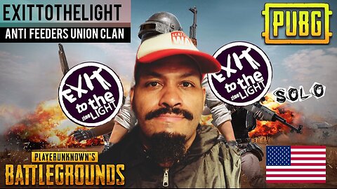 exittothelight • Anti Feeders Union Clan • PUBG