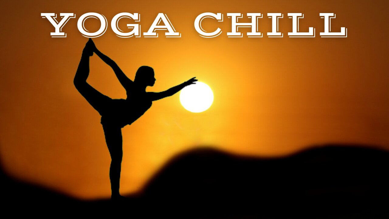 YOGA CHILL #30 [Music for Workout & Meditation]