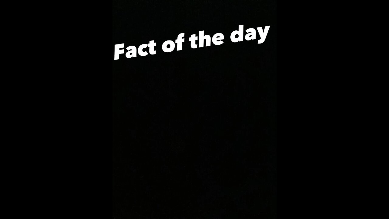 Fact of the day #2