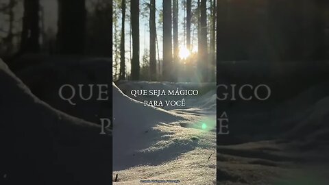 Que seja Mágico para você,todos os dias da sua Vida