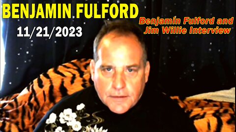 Benjamin Fulford Update Today Nov 21, 2023 - Benjamin Fulford & Jim Willie Interview Q&A Video