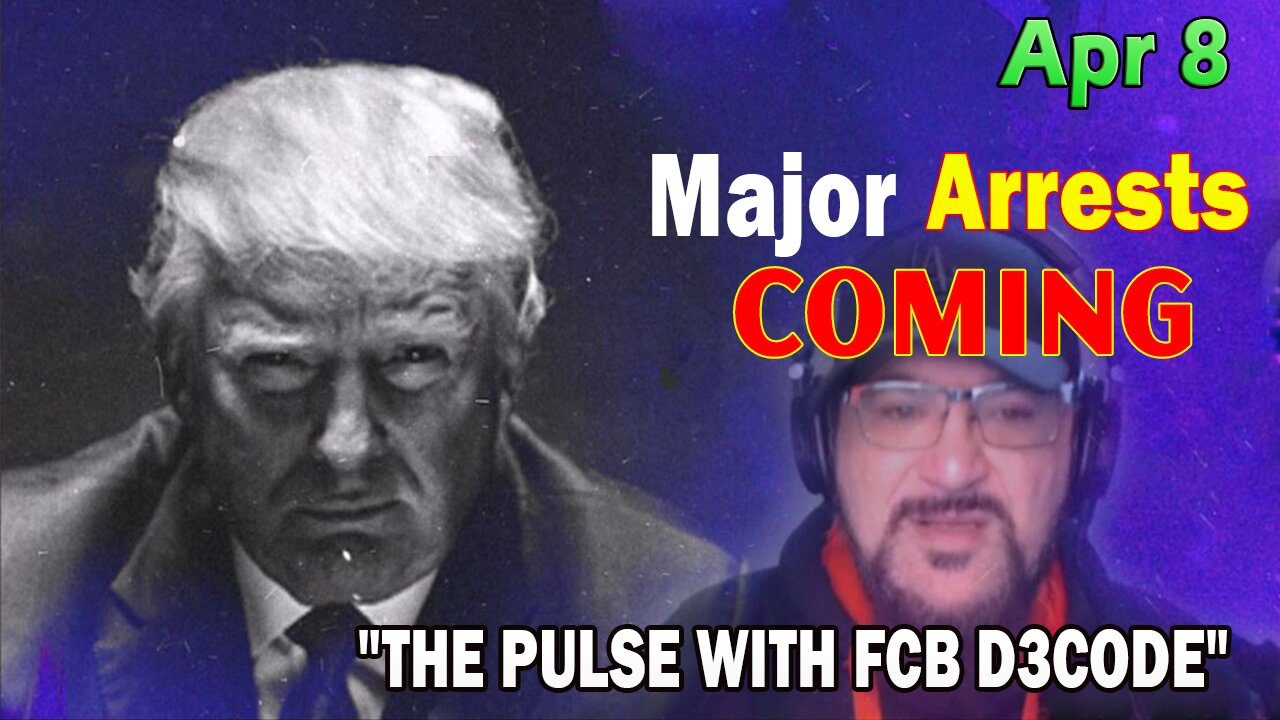 Major Decode HUGE Intel Apr 8: "Major Arrests Coming: THE PULSE"