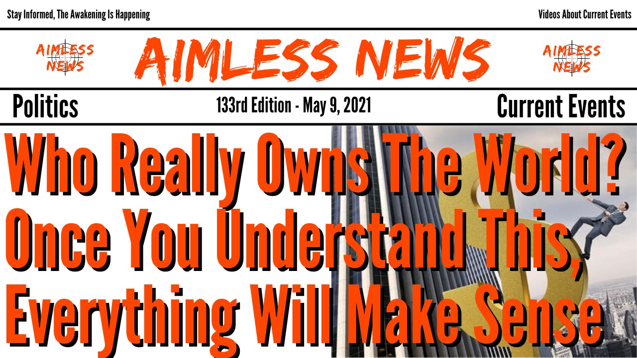 Who Really Owns The World? Once You Understand This, Everything Will Make Sense