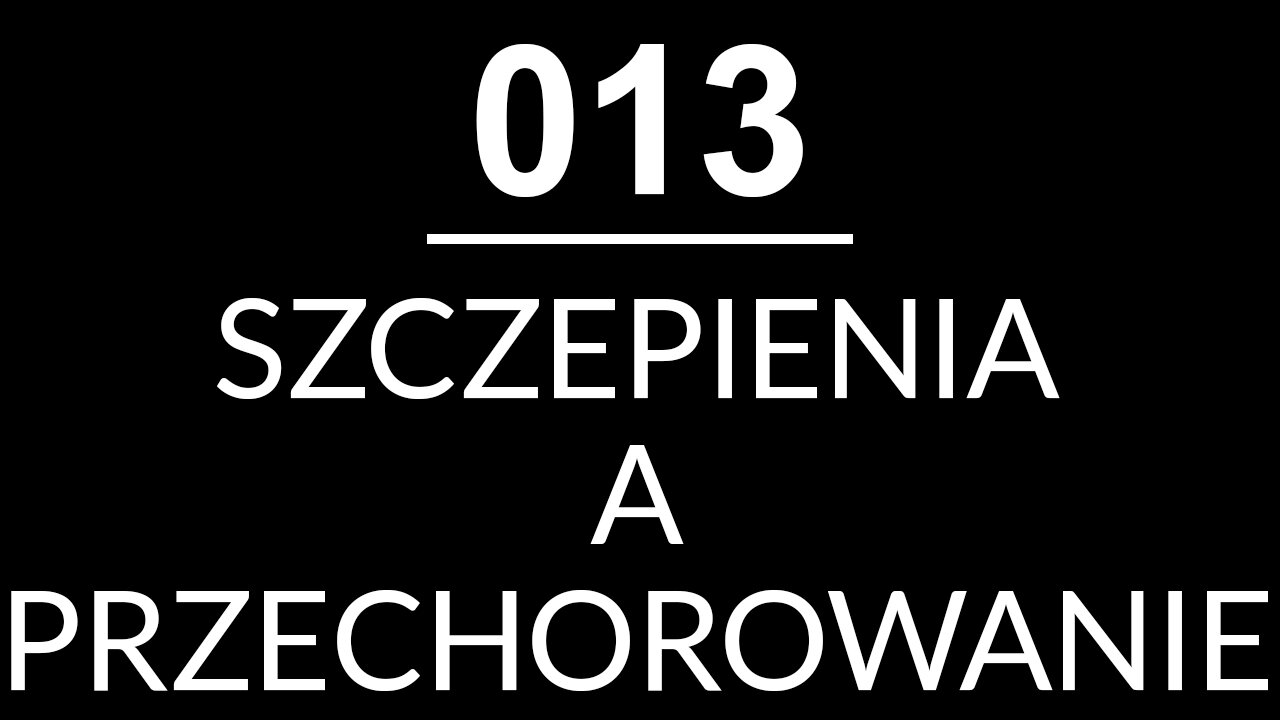 013 - SZCZEPIENIA A PRZECHOROWANIE
