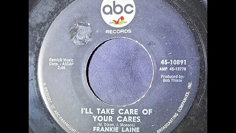 Frankie Laine – I'll Take Care of Your Cares