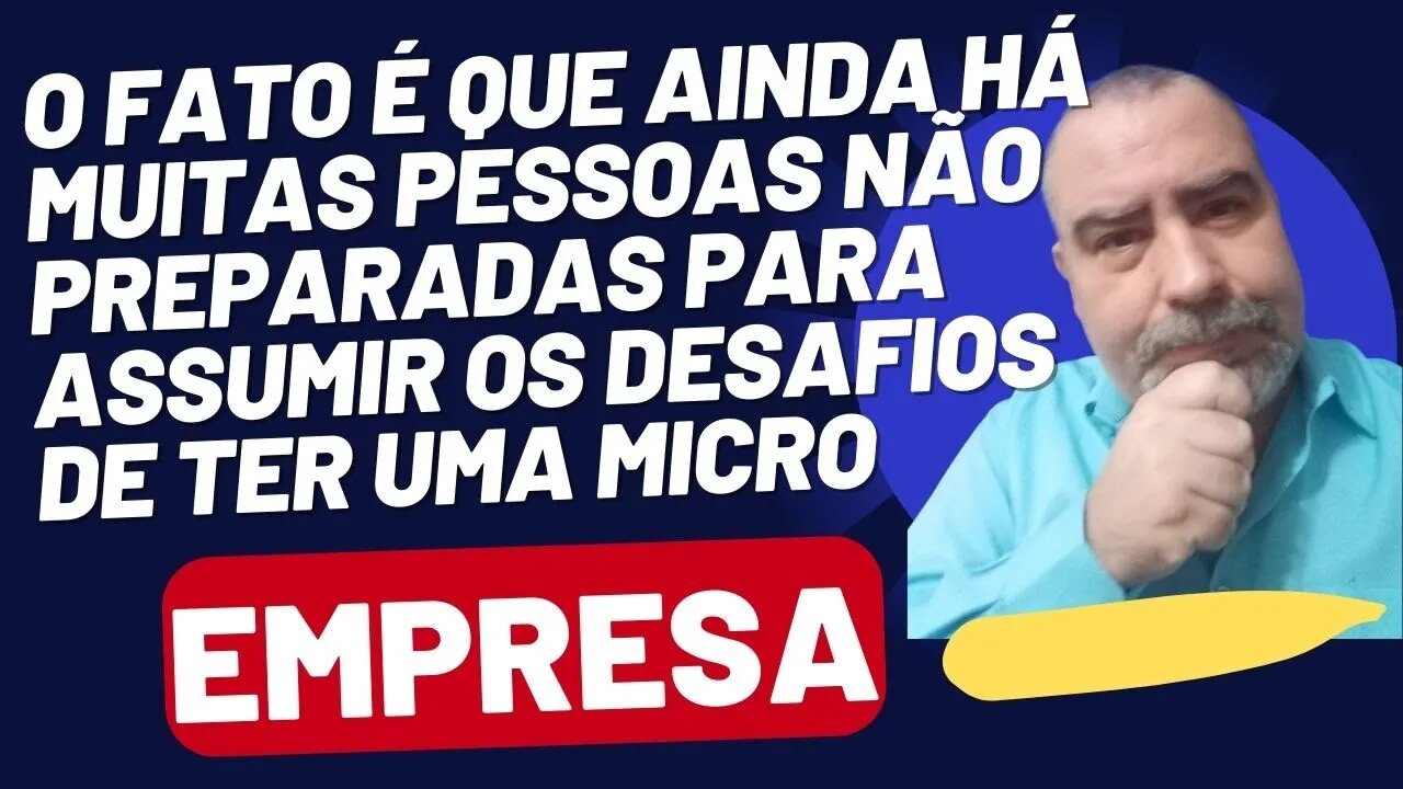 MICRO EMPRESAS NO BRASIL | DESAFIOS | TREINAMENTOS | PREPARAÇÃO E ADVERSIDADES | NECESSIDADES #062