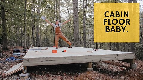 We have a Floor - Cabin Build Ep.4