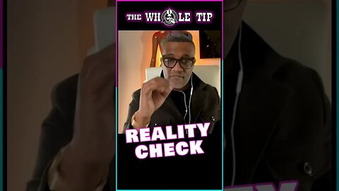 REALITY CHECK - - the Whole Tip #shorts #short #shortvideo #subscribe #shortsvideo #status