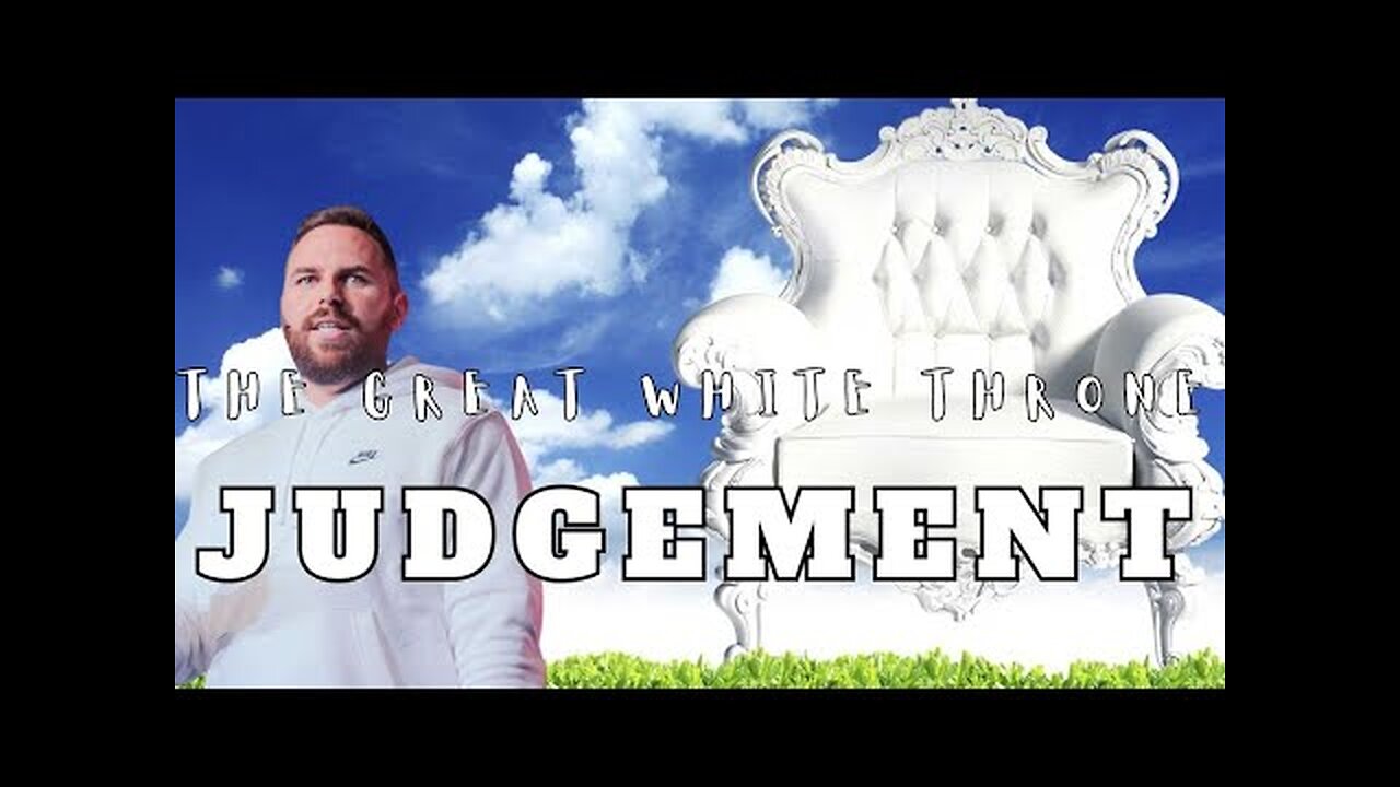 THE GREAT WHITE THRONE - SALVATION, DAMNATION, HEAVEN, & HELL - PASTOR JACKSON LAHMEYER