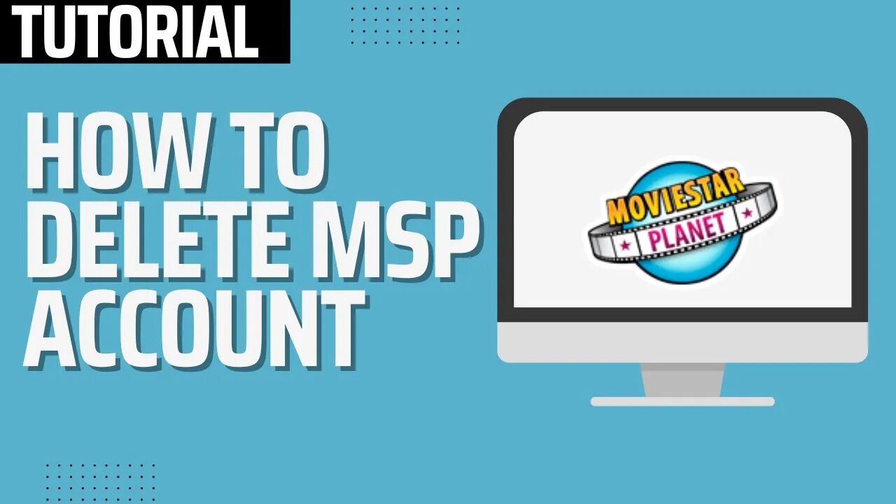 How to Delete your Moviestarplanet Account