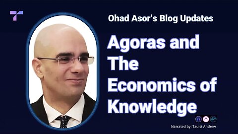 Audio Blogpost: Agoras & The Economics of Knowledge 📢 #TauNet #agoras #knowledgeeconomy