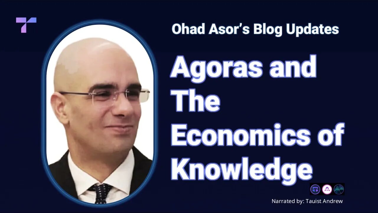 Audio Blogpost: Agoras & The Economics of Knowledge 📢 #TauNet #agoras #knowledgeeconomy