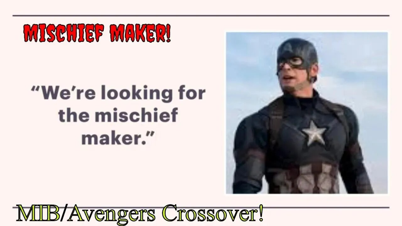 Mischief Maker! A Men In Black Avengers Crossover! 2020 👽