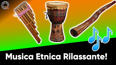 🎼 Musica Etnica Rilassante