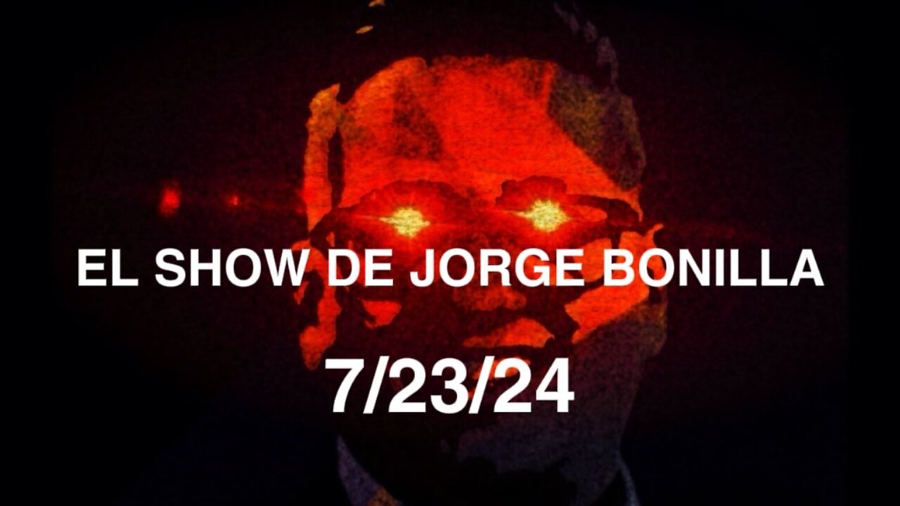 El Show de Jorge Bonilla - Martes 07/23