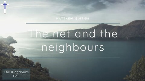 30/10/22 | The net and the neighbours (Matthew 13:47-58)