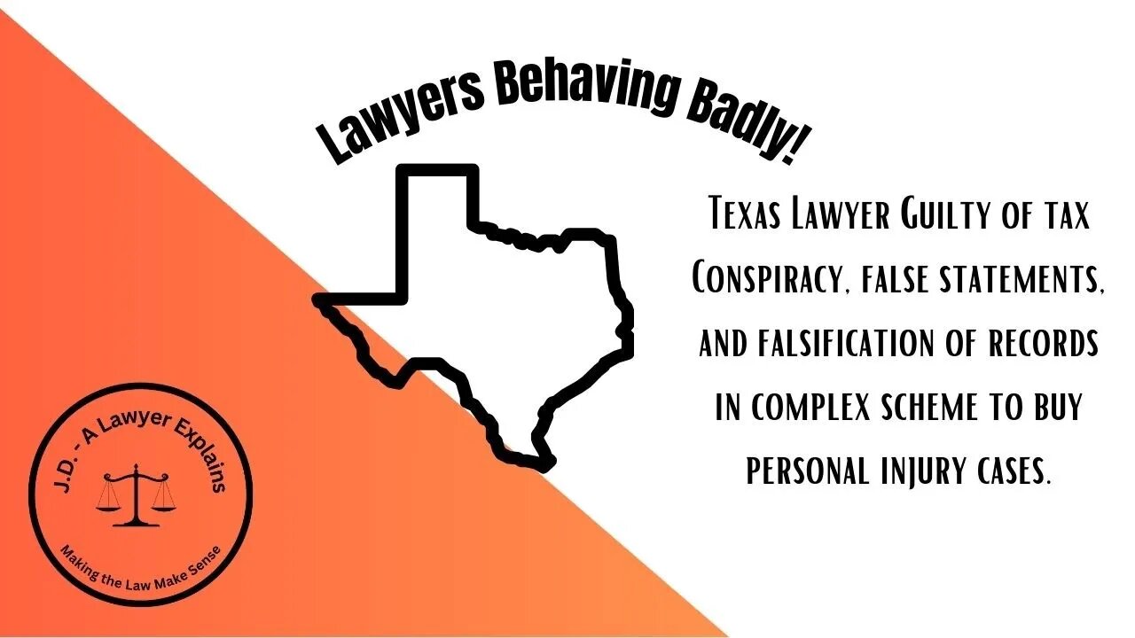 Lawyers Behaving Badly: Texas Lawyer Guilty of Conspiracy in Barratry Case