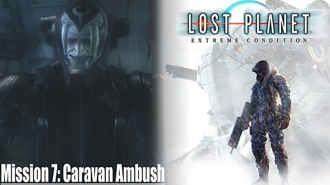 Lost Planet: Extreme Condition (Mission 7) - Caravan Ambush