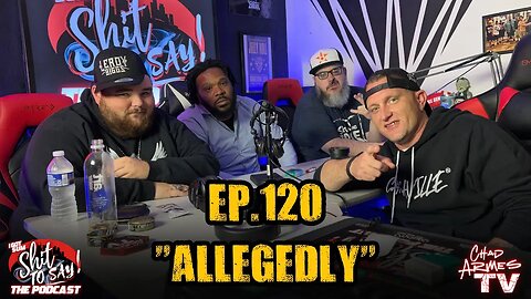 IGSSTS: The Podcast (Ep.120) "Allegedly" | Ft. Leroy Biggs & O.N.E.