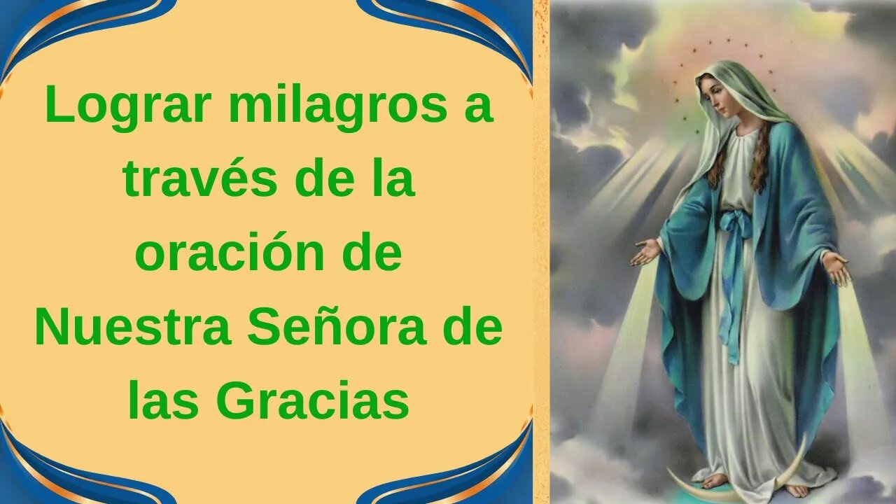 Lograr milagros a través de la oración de Nuestra Señora de las Gracias