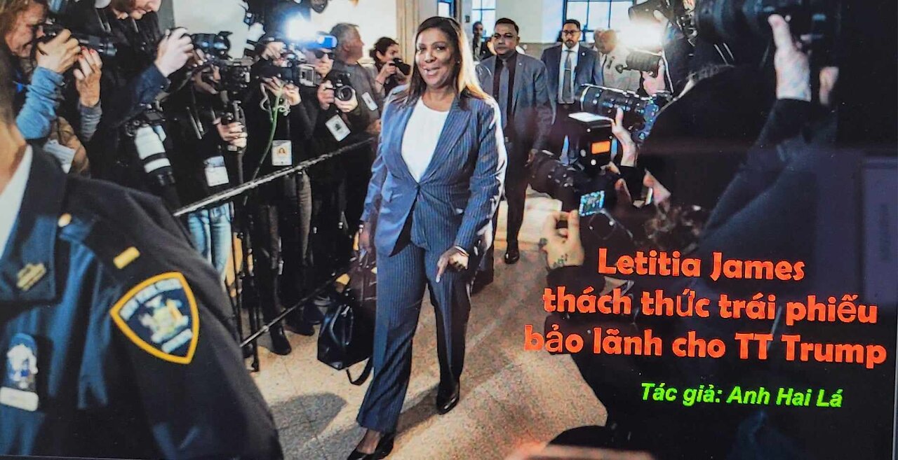 LETITIA JAMES THÁCH THỨC TRÁI PHIẾU BẢO LÃNH CHO TT. TRUMP