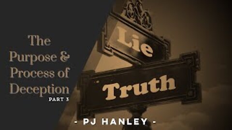 The Purpose and Process of Deception Part 3 - PJ Hanley - August 23rd, 2020