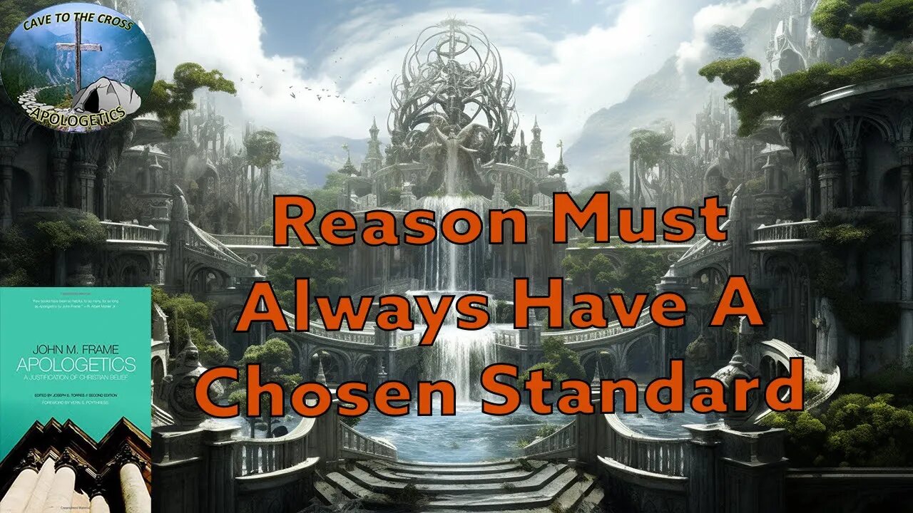 Reason Must Always Have A Chosen Standard