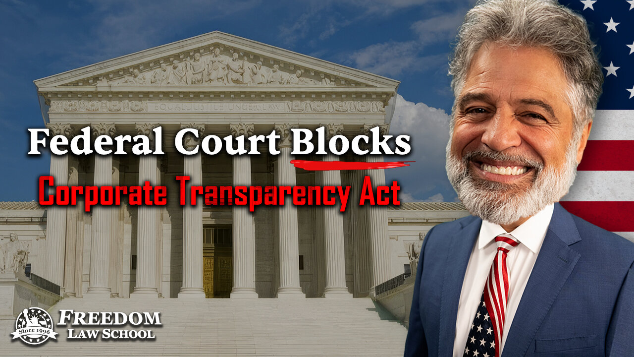 Federal court blocks Corporate Transparency Act that requires your private ownership info! (Full)