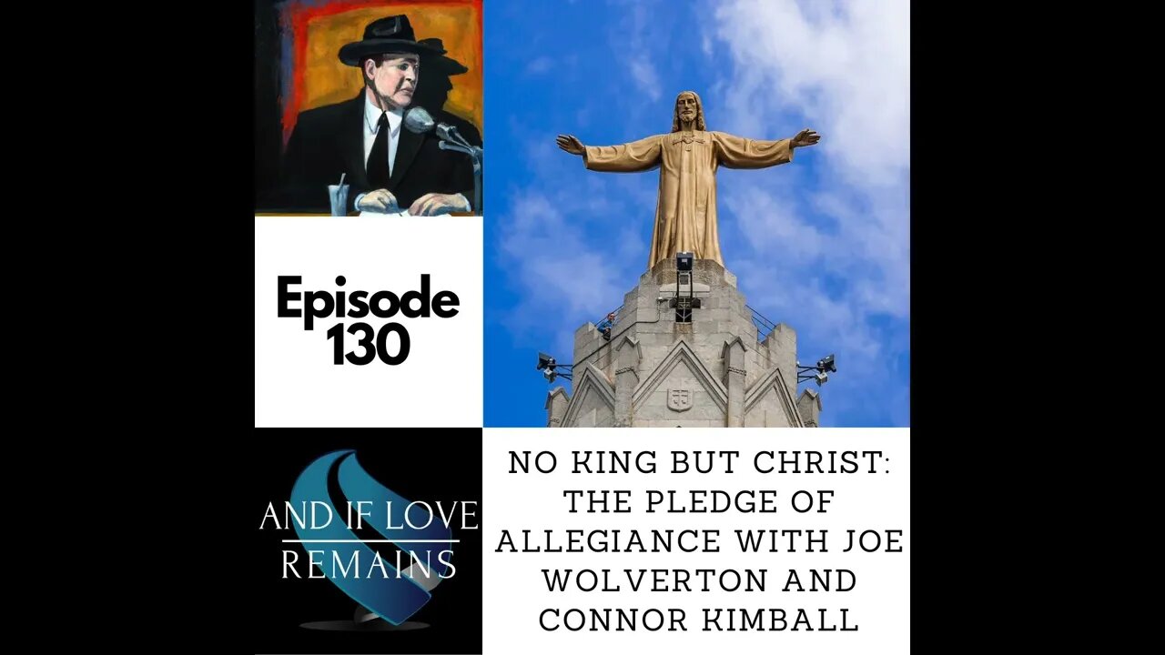 Episode 130 - No King But Christ: The Pledge of Allegiance with Joe Wolverton and Connor Kimball