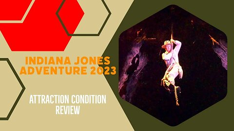 Indiana Jones Adventure 2023 attraction condition review!