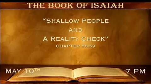 Isaiah #58-59 "Shallow People & A Reality Check" | 05-10-23 Way Maker Service @ 7:00 PM | ARK LIVE