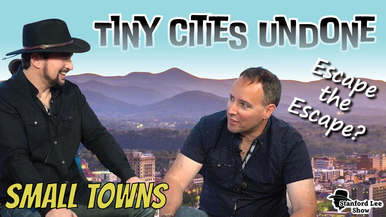 Small Towns - Tiny Cities Undone *Stanford Lee Show*