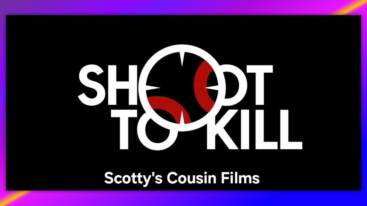 SHOOT TO KILL - BY SCOTTY'S COUSIN FILMS💯🔥🔥🔥🔥🔥🔥🔥🙏✝️🙏