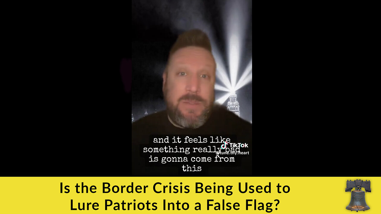 Is the Border Crisis Being Used to Lure Patriots Into a False Flag?