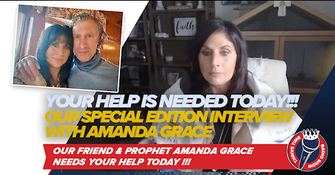 Amanda Grace | YOUR HELP IS NEEDED TODAY!!! Our Special Interview with Amanda Grace