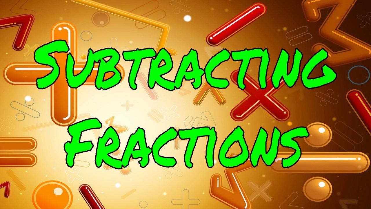 Subtracting Fractions