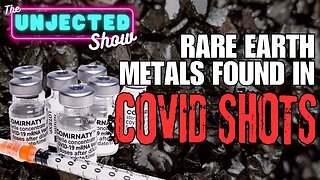 Rare Earth Metals Found In Covid Shots | The Unjected Show