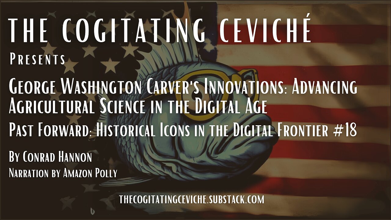 George Washington Carver's Innovations Advancing Agricultural Science in the Digital Age