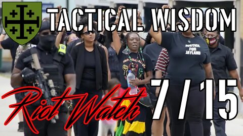 Tactical Riot Watch 7/15 with Don Shift