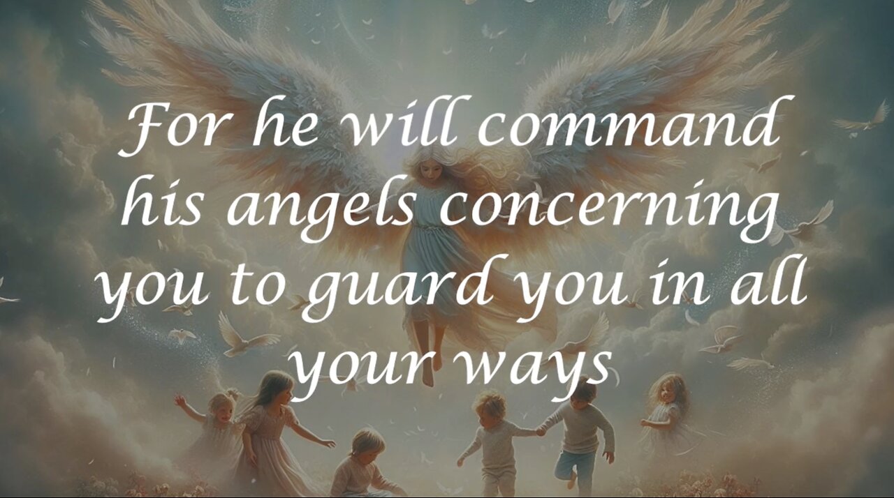 Angels Among Us. Psalm 91:9-12