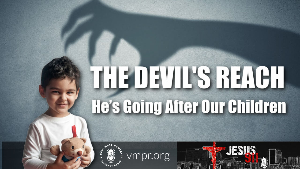 28 Apr 21, Jesus 911: The Devils Reach, He’s Going After Our Children