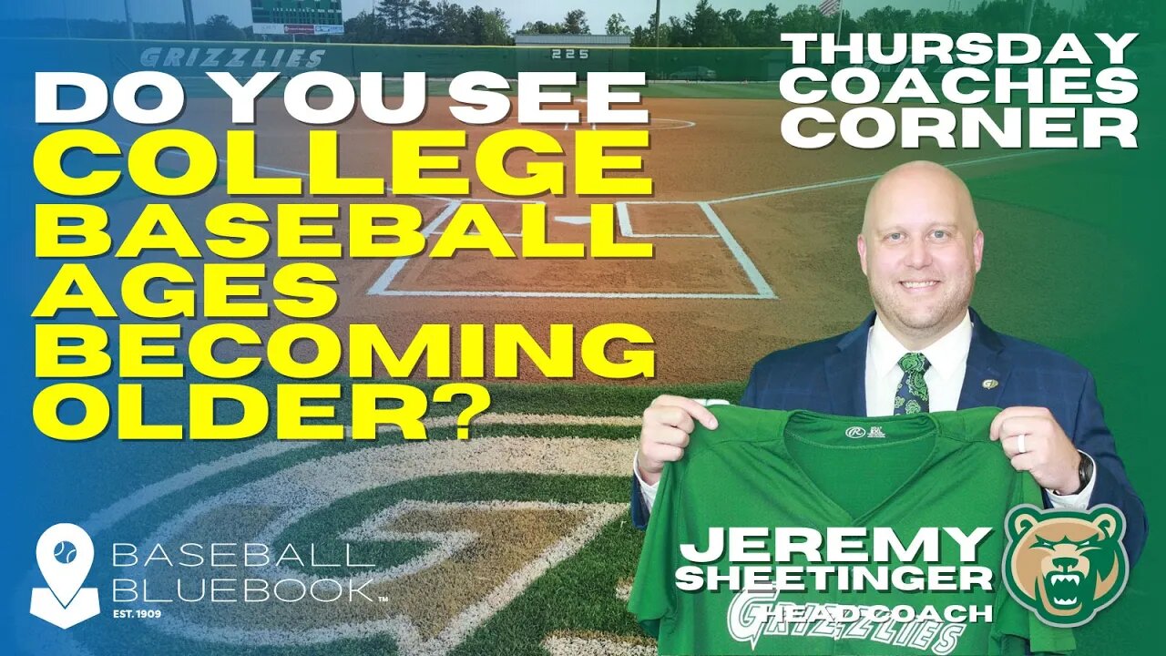 Jeremy Sheetinger - Do you see college baseball ages becoming older?