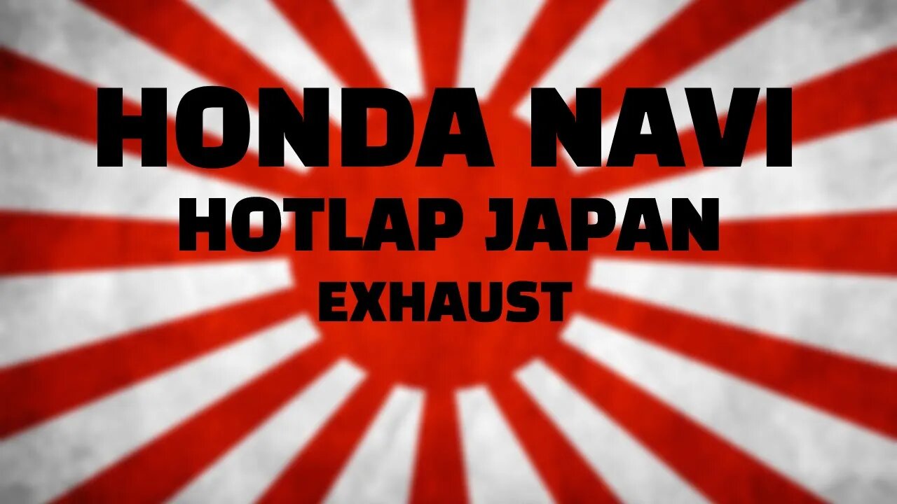 HONDA NAVI HOTLAP JAPAN EXHAUST - sounds MEAN!