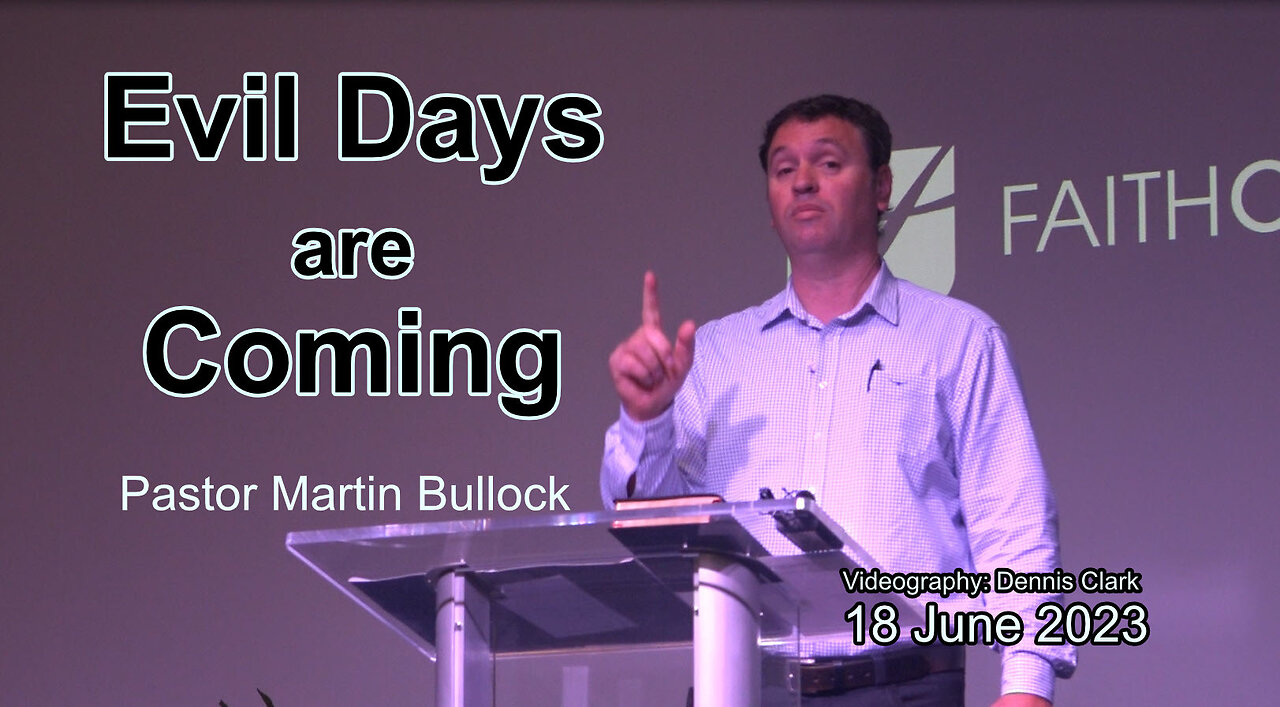 Evil Days are Coming