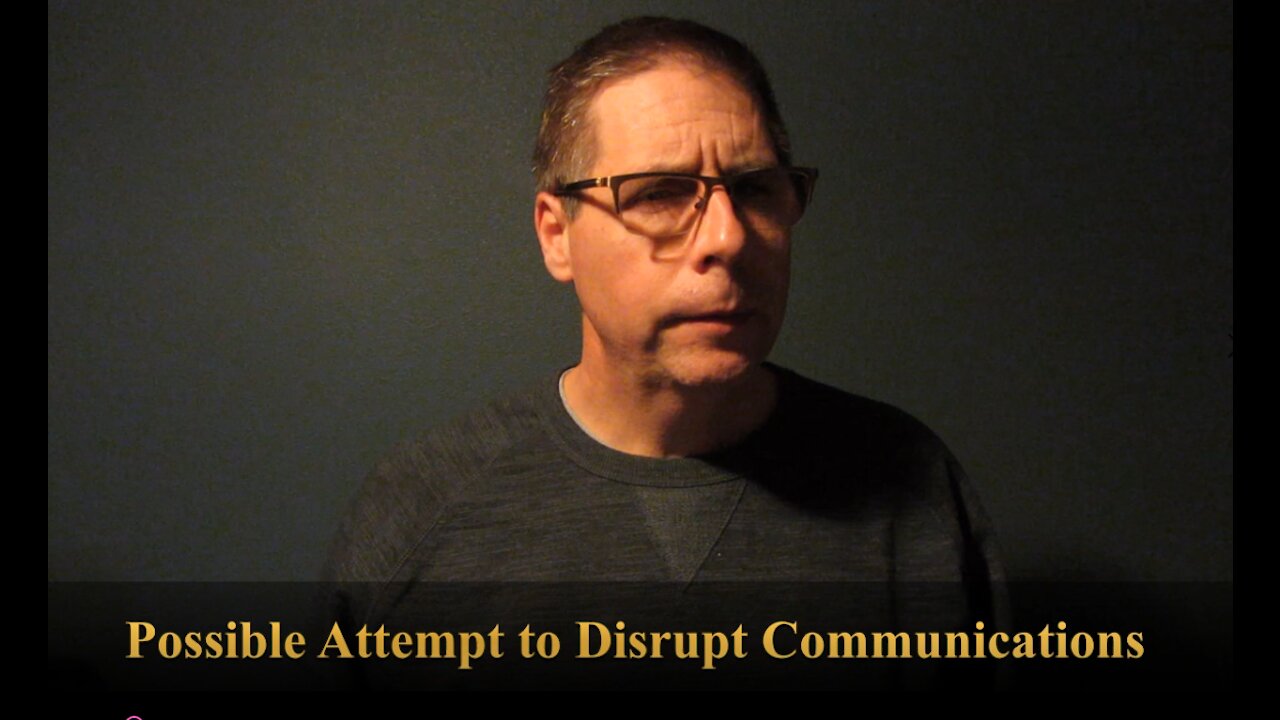 Possible Attempt to Disrupt Communications