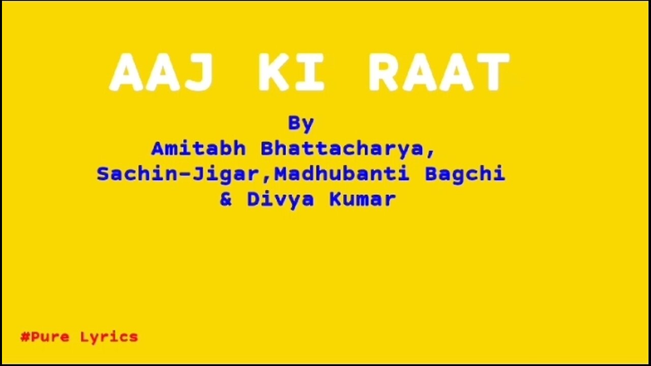 Aaj Ki Raat- Amitabh Battacharya,Divya Kumar,Sachin Jigar